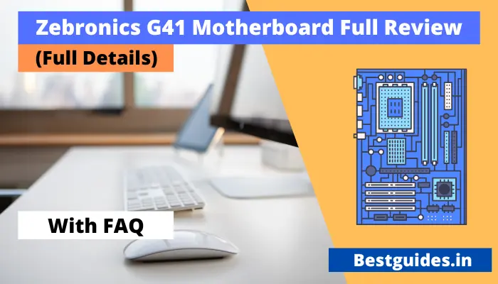 Zebronics G41 Motherboard Review (Best Processors & GPU)