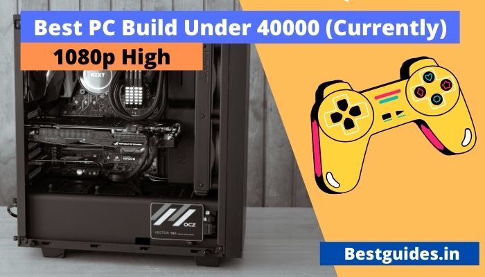 Best Gaming PC Build Under 40000 In 2024 (Right Now)