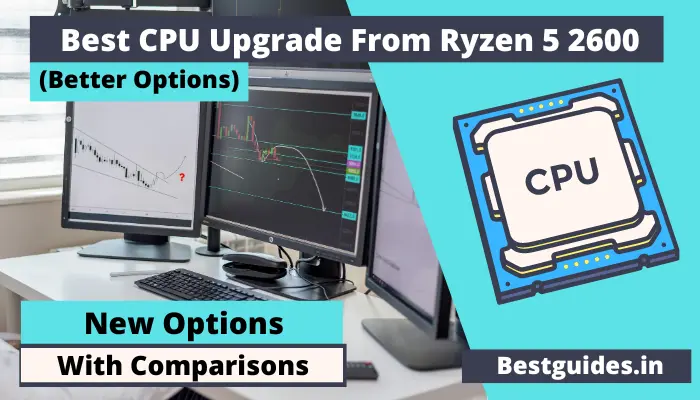 Best CPU Upgrade From Ryzen 5 2600 In 2024 (NEW)
